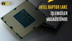Intel Raptor Lake İşlemciler Masaüstünde: Anakarta Lehimli