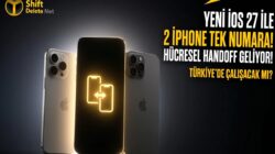 iOS 27 ile iPhone Handoff Özelliği Hücresel Ağa Taşınıyor! Peki Türkiye?