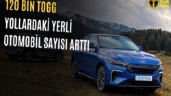 Togg’dan Büyük Başarı: Yollardaki Araç Sayısı 120 Bine Çıktı