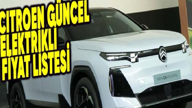 2026 Ekim Güncel Citroen Elektrikli Otomobiller Fiyat Listesi