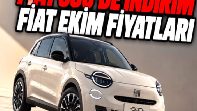 Ekim 2026 Fiat Fiyat Listesi Belli Oldu: Fiat 600’de 135 Bin TL İndirim!
