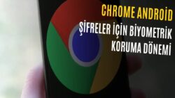 Google Chrome’a Şifreler için Parmak İzi Kilidi Geliyor