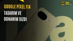 Google Pixel 11a için İlk Sızıntılar Ortaya Çıktı